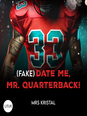 cover image of (Fake) Date Me, Mr. Quarterback!